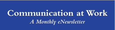 Communication at Work - A Monthly eNewsletter